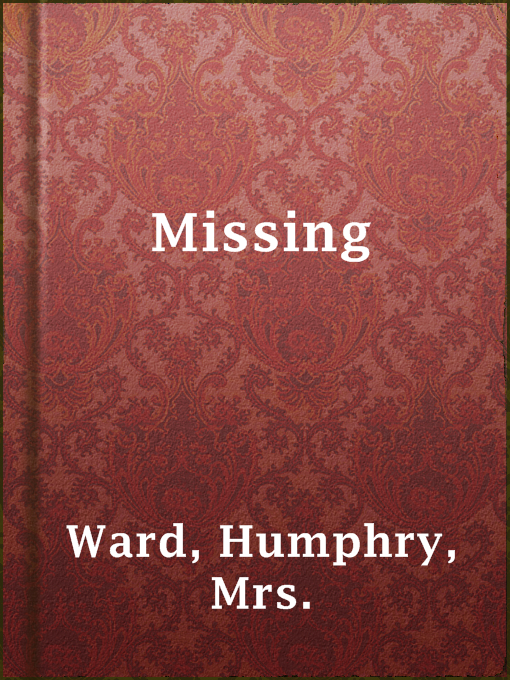 Title details for Missing by Mrs. Humphry Ward - Available